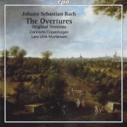 Concerto Copenhagen & Lars Ulrik Mortensen - J.S. Bach: The Overtures (Original Versions) (2021)