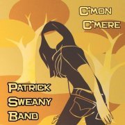 Patrick Sweany Band - C'Mon C'Mere (2006)