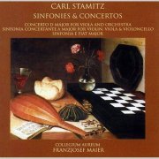 Collegium Aureum, Franzjosef Maier - Carl Stamitz - Symphonies & Concerto for Viola & Orchestra (1997)