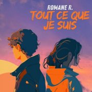 Romane R. - Tout ce que je suis (2025)