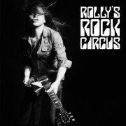 ROLLY - ROLLY'S ROCK CIRCUS ~70 Nendai no Nihon no Rock ga Rolly ni Ataeta Idai Naru Eikyo to Sono Kage~ (2015)