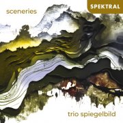 Trio SpiegelBild - Sceneries (2024) [Hi-Res]