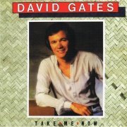 David Gates - Take Me Now (1981) [2012]