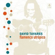 David Tavares - Flamenco Utrópico (2020)