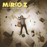 Marco Z - Hold Me Like the World Is Ending (2015)