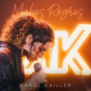 Karol Kailler - Minhas Regras (2023) Hi-Res