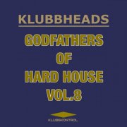 VA - Klubbheads - Godfathers Of Hard House, Vol.8 (2024)