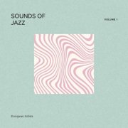 VA - Sounds of Jazz - Volume 1 - European Artists (2024)