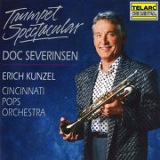 Doc Severinsen, Erich Kunzel & Cincinnati Pops Orchestra - Trumpet Spectacular (1990)