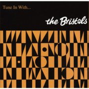 The Bristols - Tune In With... (2001)