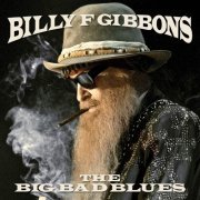 Billy F Gibbons - The Big Bad Blues (Japan Edition) (2018) [Hi-Res]