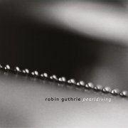 Robin Guthrie - Pearldiving (2021) [Hi-Res]