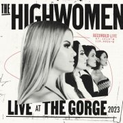 The Highwomen, Brandi Carlile, Natalie Hemby, Maren Morris, Amanda Shires - Live at The Gorge 2023 (2026)