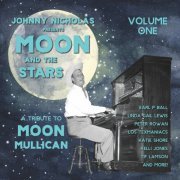 VA - Johnny Nicholas Presents Moon and the Stars- a Tribute to Moon Mullican (Volume One) (2023)