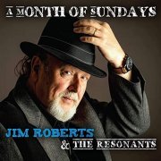 Jim Roberts & The Resonants - A Month of Sundays (2019)