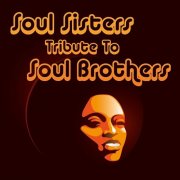 Various Artists - Soul Sisters Tribute to Soul Brothers (2020)