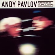 Andy Pavlov - Me And My Love On The Road To Honduras (2020) [Hi-Res]