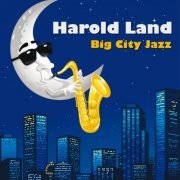 Harold Land - Big City Jazz (2015)