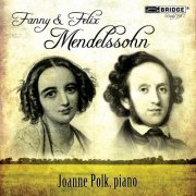 Joanne Polk - Fanny & Felix Mendelssohn: Piano Works (2012)