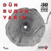 VA - 30. Akbank Caz Festivali: Dün, Bugün, Yarın (2020)