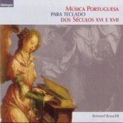 Bernard Brauchli - Música Portuguesa para teclada dos Séculos XVI e XVII (2005)