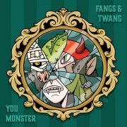 Fangs and Twang - You Monster (2023)