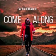 Calvin Duncan Jr - Come Along (2023)