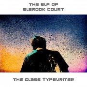 The Elf of Elbrook Court - The Glass Typewriter (2020)