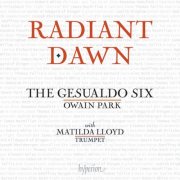 Owain Park & The Gesualdo Six - Radiant Dawn (2025) [Hi-Res]