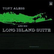 Tony Aless - Tony Aless and His Long Island Suite (2004)