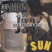 Joey Stuckey Trio - In the Shadow of the Sun (2019)