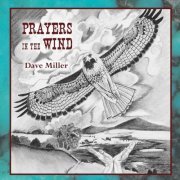 Dave Miller - Prayers in the Wind (2022)