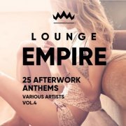 VA - Lounge Empire (25 Afterwork Anthems), Vol. 4 (2020)