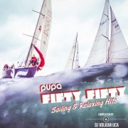 Pupa Fifty Fifty - Sailing & Relaxing Hits (2014)