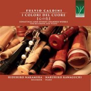 Hidehiro Nakamura & Naruhiko Kawaguchi - Fulvio Caldini: I colori del cuore (Sonatinas and Other Chamber Works for Recorder and Piano) (2023)