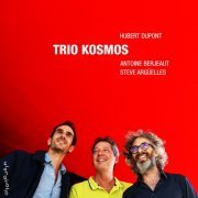 Hubert Dupont - Trio Kosmos (2020)