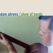Adam Ahrens - Show of Hands (2025) [Hi-Res]