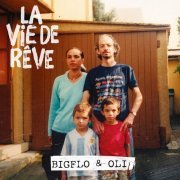 Bigflo & Oli - La Vie de rêve (2018) [Hi-Res]