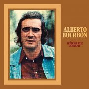 Alberto Bourbon - Años De Amor (Remasterizado 2021) (2021) Hi-Res