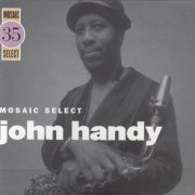 John Handy - Mosaic Select (2009)