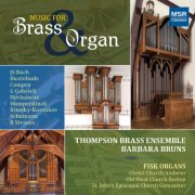 Thompson Brass Ensemble, Barbara Bruns & Philip Swanson - Music for Brass & Organ (2014)