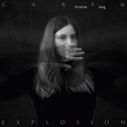 Kristina Jung - Care and Explosion (2022)