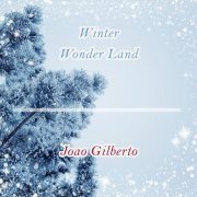 João Gilberto - Winter Wonder Land (2018)