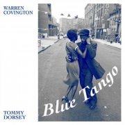 Warren Covington - Warren Covington and the Tommy Dorsey Orchestra Blue Tango (2021)