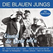 Die Blauen Jungs - Einmal die Ferne seh’n - 50 große Erfolge (2021)