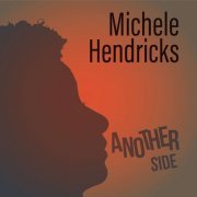 Michele Hendricks - Another Side (2019) [Hi-Res]