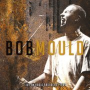 Bob Mould - Live FM Radio Broadcast 1989 (2022)