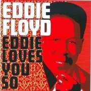 Eddie Floyd - Eddie Loves You So (2008)