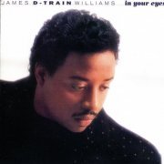 James "D-Train" Williams - In Your Eyes (Expanded Edition) (1988/2011) CD-Rip