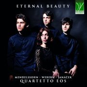 Quartetto Eos - Eternal Beauty: Mendelssohn, Webern, Janáček (2023)